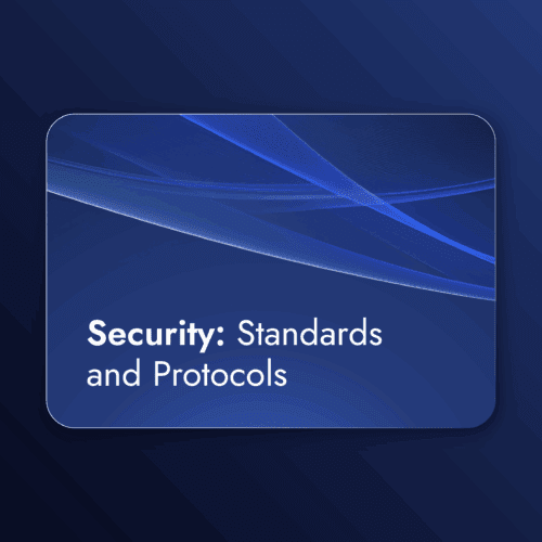 Security: Standards and Protocols