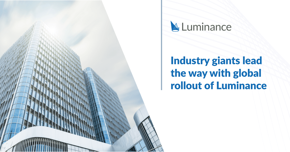 Industry giants lead the way with global rollout of Luminance