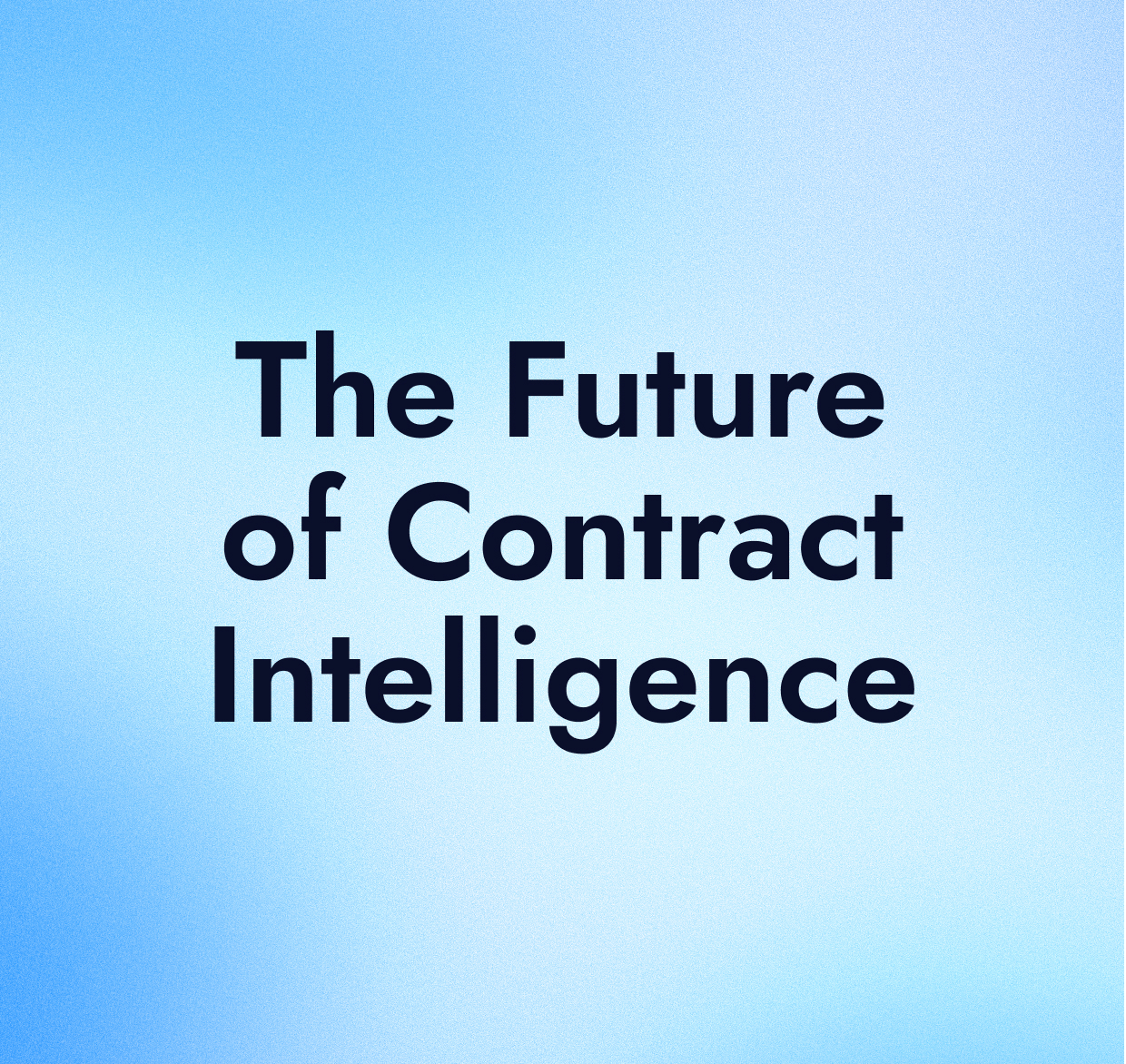 The Future of Contract Intelligence: Why the Foundation Will Define the Winner 